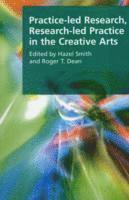 Practice-led Research, Research-led Practice in the Creative Arts