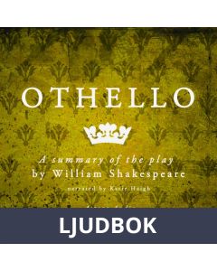 Othello by Shakespeare, a Summary of the Play, Ljudbok