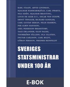 Sveriges statsministrar under 100 år. Samlingsutgåva : Samlingsutgåva, E-bok