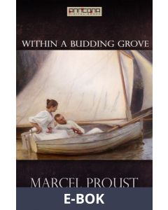 Within A Budding Grove, E-bok