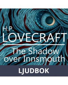 H. P. Lovecraft : The Shadow Over Innsmouth, Ljudbok