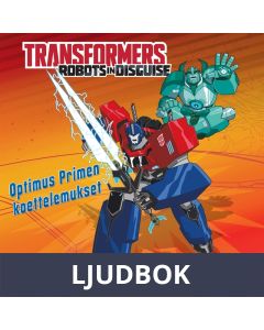 Transformers - Robots in Disguise - Optimus Primen koettelemukset, Ljudbok