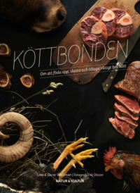 Köttbonden : Att föda upp, slakta och tillaga riktigt bra kött