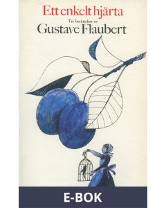 Ett enkelt hjärta : tre berättelser, E-bok