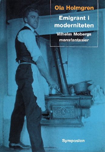 Emigrant I Moderniteten - Vilhelm Mobergs Mansfantasier
