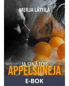 Ja sinä toit appelsiineja: Ritva Arvetvuon tutkimuksia, E-bok
