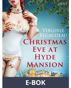 Christmas Eve at Hyde Mansion - Erotic Short Story, E-bok