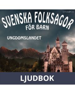 Svenska folksagor för barn - Del 4, Ljudbok