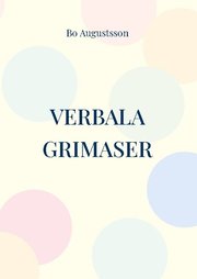 Verbala grimaser : en verklighetsflykt