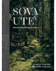 Sova ute : om att finna sitt lugn i naturen