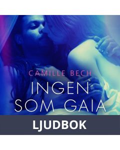 Ingen som Gaia - erotisk novell, Ljudbok