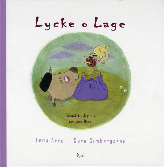 Lycke O Lage. Ibland Är Det Bra Att Vara Liten