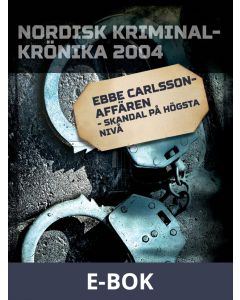 Ebbe Carlsson-affären - skandal på högsta nivå, E-bok