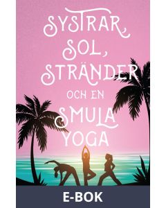 Systrar, sol, stränder och en smula yoga, E-bok