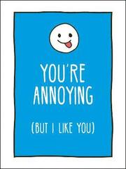 You're Annoying But I Like You