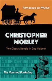 Christopher Morley: Two Classic Novels in One Volume