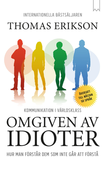 Omgiven Av Idioter - Hur Man Förstår Dem Som Inte Går Att Förstå