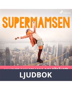 Supermamsen: om livet som pedagog och förälder till barn med särskilda behov, Ljudbok