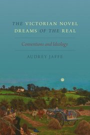 The Victorian Novel Dreams of the Real