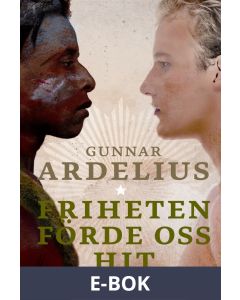 Friheten förde oss hit, E-bok