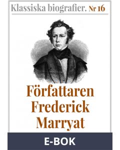 Klassiska biografier 16: Författaren Frederick Marryat - Återutgivning av text från 1880, E-bok