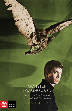 Monster I Garderoben - En Bok Om Anthony Perkins Och Tiden Som Skapade Norman Bates