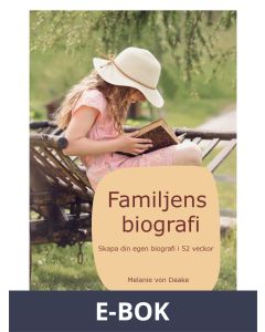 Familjens biografi: Skapa din egen biografi i 52 veckor, E-bok