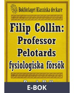 Filip Collin: Professor Pelotards fysiologiska försök. Återutgivning av text från 1949, E-bok