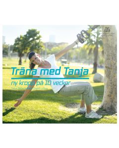 Träna med Tanja : ny kropp på 10 veckor