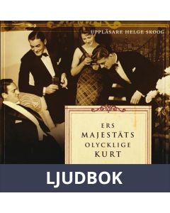 Ers Majestäts olycklige Kurt, Ljudbok