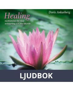 Healing - meditationer för djup avslappning, Ljudbok
