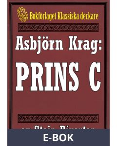 Asbjörn Krag: Prins C. Detektivroman från 1917 kompletterad med fakta och ordlista, E-bok