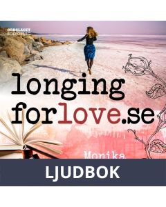 Longingforlove.se: En roman om kärlek och dejting mitt i livet, Ljudbok