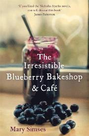 The Irresistible Blueberry Bakeshop and Cafe: A heartwarming, romantic summer read