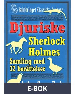 Sherlock Holmes-samling: 12 mest djuriska berättelserna, E-bok