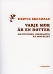 Varje Mor Är En Dotter - Om Kvinnors Ungdomstid På 1900-talet