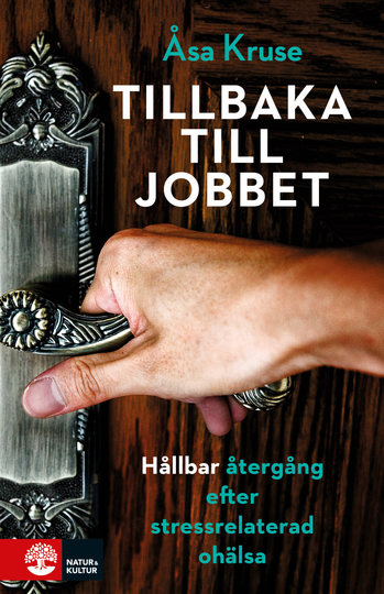 Tillbaka Till Jobbet - Hållbar Återgång Efter Stressrelaterad Ohälsa