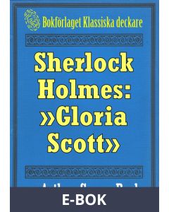 Sherlock Holmes: Äventyret med Gloria Scott - Återutgivning av text från 1893, E-bok
