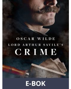 Lord Arthur Savile s Crime, E-bok