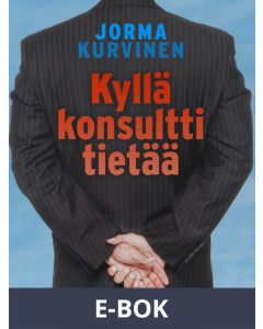 Kyllä konsultti tietää, E-bok