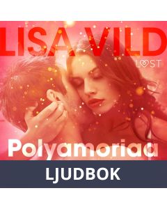 Polyamoriaa Pariisissa - eroottinen novelli, Ljudbok