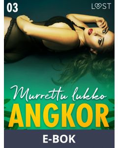 Angkor 3: Murrettu lukko - eroottinen novelli, E-bok