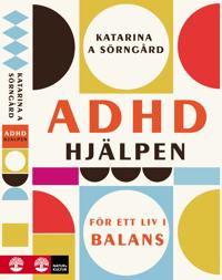 ADHD-hjälpen : För ett liv i balans