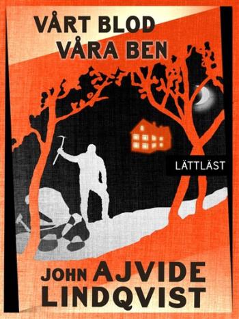 Vårt Blod, Våra Ben / Lättläst