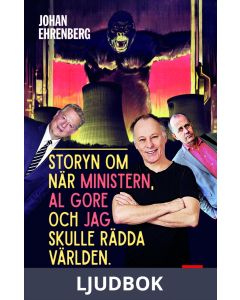 Storyn om när ministern, Al Gore och jag skulle rädda världen, Ljudbok