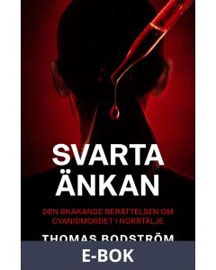 Svarta änkan: Den skakande berättelsen om cyanidmordet i Norrtälje, E-bok