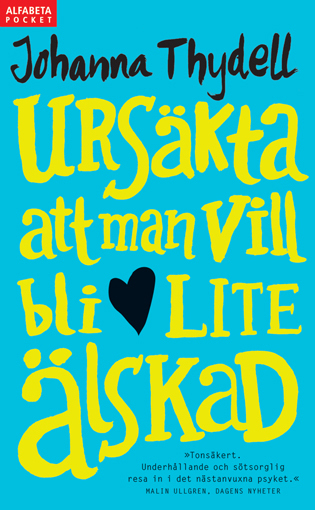 Ursäkta Att Man Vill Bli Lite Älskad