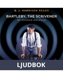 B. J. Harrison Reads Bartleby, the Scrivener, Ljudbok