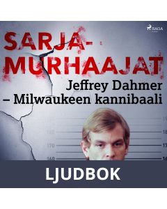 Jeffrey Dahmer - Milwaukeen kannibaali, Ljudbok