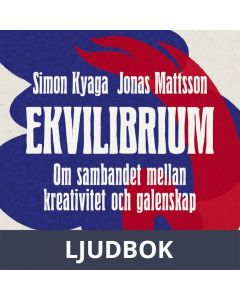 Ekvilibrium : om sambandet mellan kreativitet och galenskap, Ljudbok